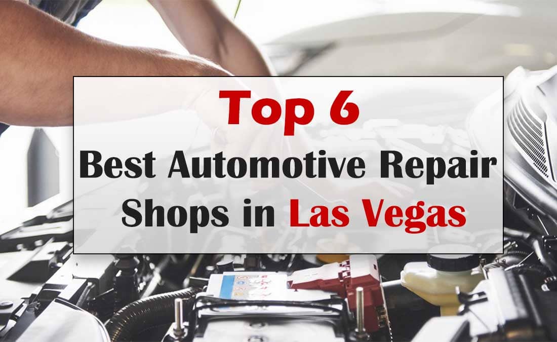 Top 6 Best Automotive Repair Shops in Las Vegas - Auto Repair Lv