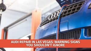 Audi mechanic Las Vegas