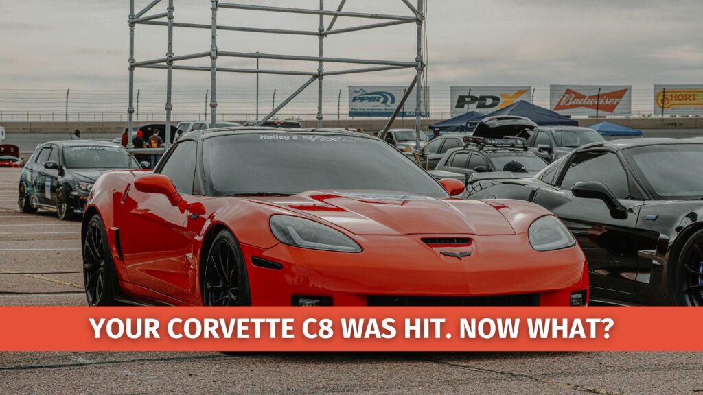 Your Corvette C8 Was Hit. Now What?