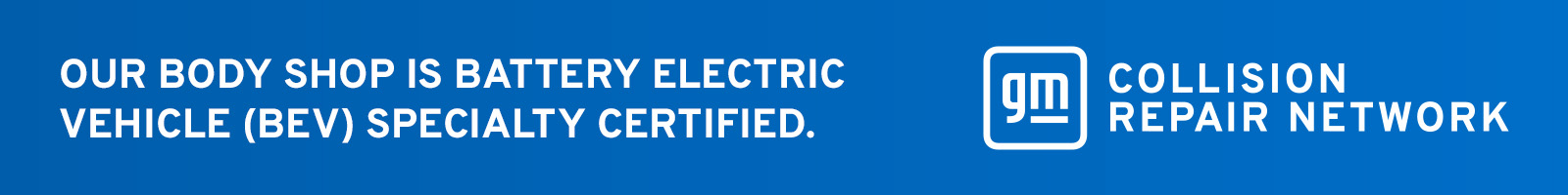 GM Collision Repair Network — battery electric vehicle specialty certified