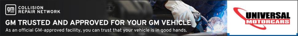 GM Collision Repair Network banner: GM trusted and approved for your GM vehicle, with Universal Motorcars branding.